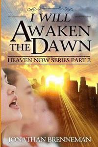 bokomslag I Will Awaken The Dawn