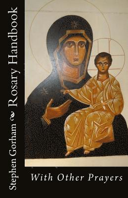 Rosary Handbook: With Other Prayers 1