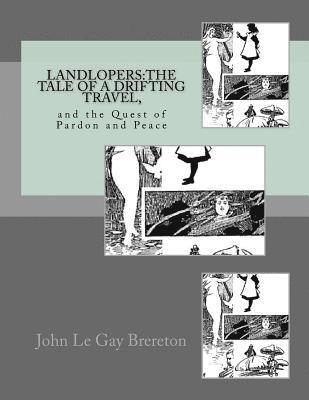 Landlopers: The Tale of a Drifting Travel: and the Quest of Pardon and Peace 1