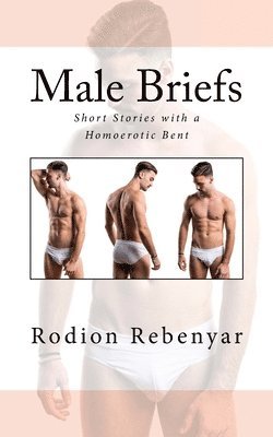 Rodion Rebenyar - Male Briefs, Häftad