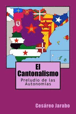 El Cantonalismo: Preludio de las Autonomias 1