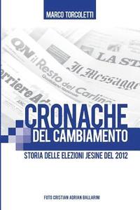 bokomslag Cronache del cambiamento: Storia delle elezioni Jesine del 2012