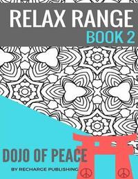 bokomslag Adult Colouring Book: Doodle Pad - Relax Range Book 2: Stress Relief Adult Colouring Book - Dojo of Peace!