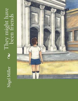 Nigel Miller - They might have been friends, Häftad