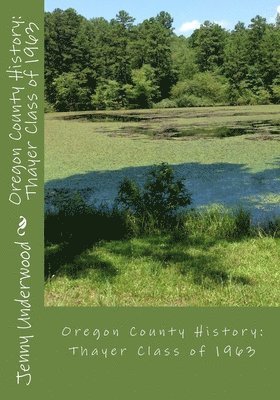 bokomslag Oregon County History: Thayer Class of 1963