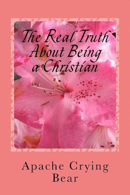 The Real Truth about Being a Christian 1