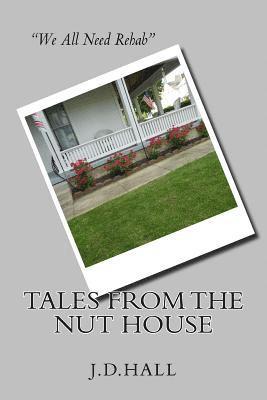 J. D. Hall - Tales From The Nut House, Häftad