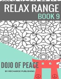 bokomslag Adult Colouring Book: Doodle Pad - Relax Range Book 9: Stress Relief Adult Colouring Book - Dojo of Peace!