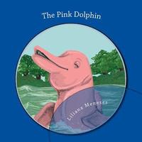 bokomslag The Pink Dolphin: Bilingual edition