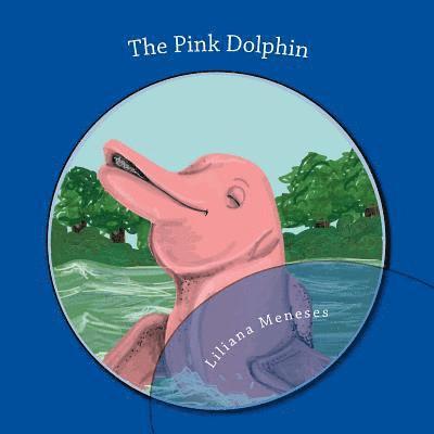 The Pink Dolphin: Bilingual edition 1