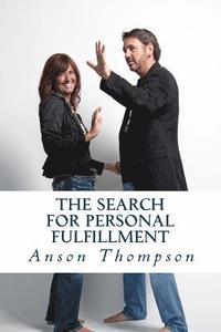 bokomslag The Search for Personal Fulfillment: Angry? Confused? Frustrated? This book is for you.