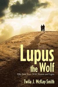 bokomslag Lupus the Wolf: Fifty-Nine Years With Thomas and Lupus