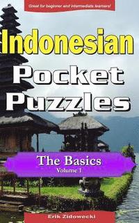 bokomslag Indonesian Pocket Puzzles - The Basics - Volume 1: A Collection of Puzzles and Quizzes to Aid Your Language Learning
