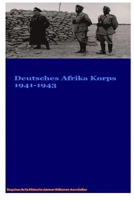 Deutsches Afrika Korp DAK 1941-1943 1
