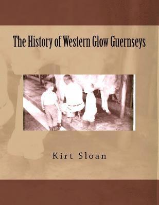 The History of Western Glow Guernseys 1