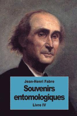 Jean-Henri Fabre - Souvenirs entomologiques: Livre IV, Häftad