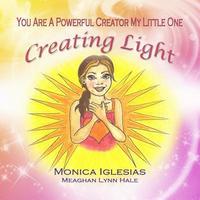 bokomslag You Are A Powerful Creator My Little One: Creating Light