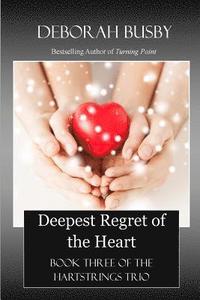 bokomslag Deepest Regret of the Heart: Book Three of the Hartstrings Quartet