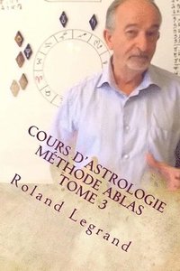 bokomslag Cours d'astrologie - Méthode ABLAS: Tome 3 - Les aspects