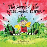 bokomslag The Secret of the Watermelon Fairies