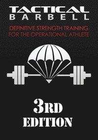 bokomslag Tactical Barbell: Definitive Strength Training for the Operational Athlete