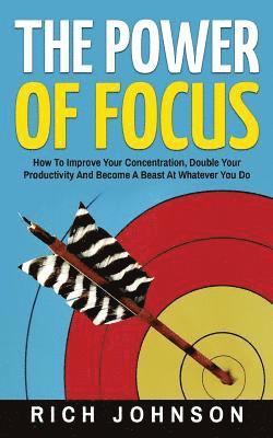Rich Johnson - Power Of Focus, Häftad