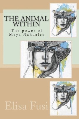 The animal within: The power of Maya Nahuales 1