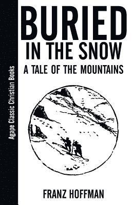 Buried in the Snow: A Tale of the Mountains