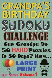 bokomslag Grandpa's Birthday Sudoku Challenge: Can Grandpa do 50 hard puzzles in 50 days? Hmm...
