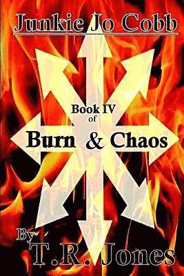 T. R. Jones - Junkie Jo Cobb: Burn & Chaos, Häftad