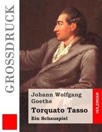 bokomslag Torquato Tasso (Großdruck): Ein Schauspiel