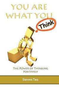 bokomslag You Are what You Think: The Power of Thinking Positively