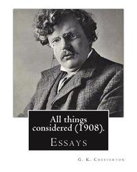 bokomslag All things considered (1908). By: G. K. Chesterton: Essays