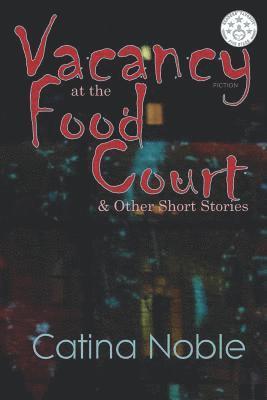 bokomslag Vacancy at the Food Court: & Other Short Stories