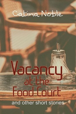 Catina Noble - Vacancy at the Food Court, Häftad