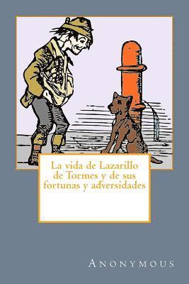 La vida de Lazarillo de Tormes y de sus fortunas y adversidades 1