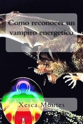 bokomslag Como reconocer un vampiro energetico