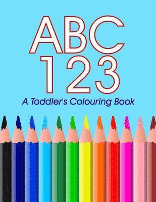 Steve James - ABC 123 - A toddler's Colouring Book: Colouring and Learning the ABC's 123's, Häftad