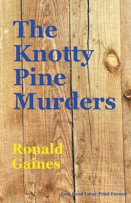 Ronald Gaines - The Knotty Pine Murders, Häftad