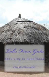 bokomslag Tales From Gulu: Surviving in Acholiland