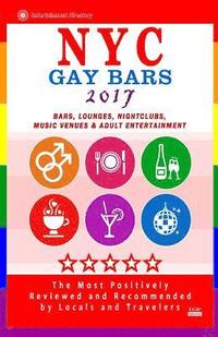 bokomslag NYC Gay Bars 2017: Bars, Nightclubs, Music Venues and Adult Entertainment in NYC (Gay City Guide 2017)