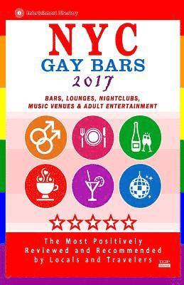 bokomslag NYC Gay Bars 2017: Bars, Nightclubs, Music Venues and Adult Entertainment in NYC (Gay City Guide 2017)