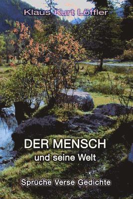 DER MENSCH und seine Welt: Sprüche, Verse und Gedichte 1