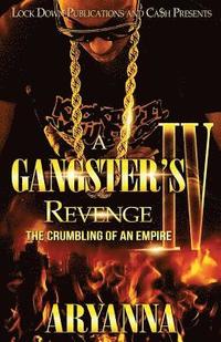 bokomslag A Gangster's Revenge IV: The Crumbling of an Empire