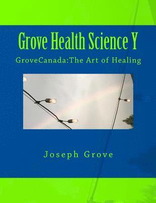 bokomslag Grove Health Science Book Y: GroveCanada: The Art of Healing