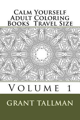 Grant Tallman - Calm Yourself Adult Coloring Books: Travel Size, Häftad