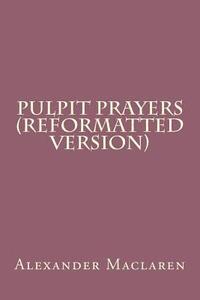 bokomslag Pulpit Prayers (Reformatted Version)