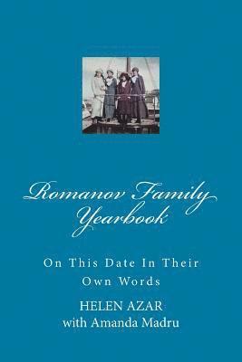 Romanov Family Yearbook: On this date in their own words 1