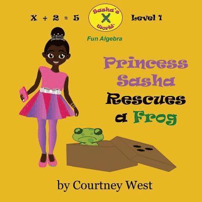 Princess Sasha Rescues a Frog: Fun Algebra: Level 1 1