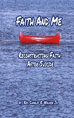 bokomslag Faith And Me: Reconstructing Your Faith After Suicide